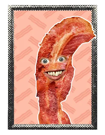 Tranche de bacon avec visage de type tête à claque